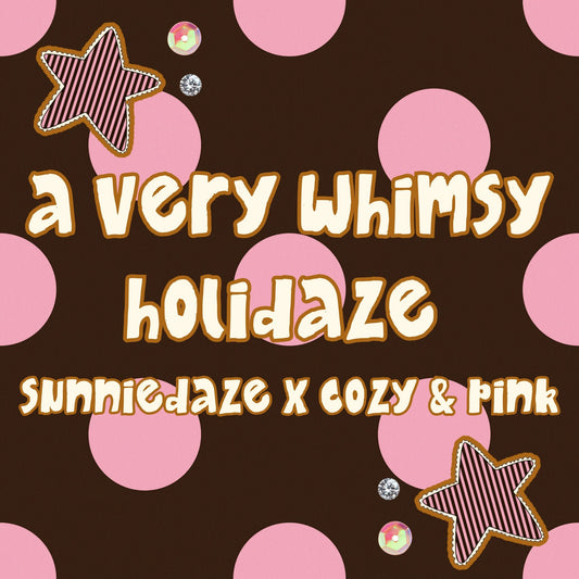 A Very Whimsy Holidaze Collab